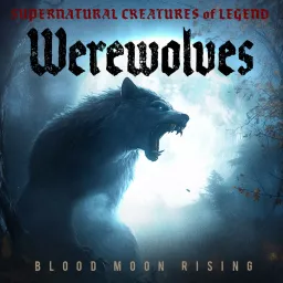 Supernatural Spirits - Werewolves Podcast artwork