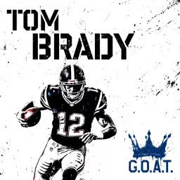 Tom Brady - GOAT