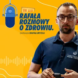 Rafała rozmowy o zdrowiu