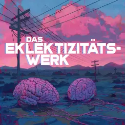 Das Eklektizitätswerk Podcast artwork