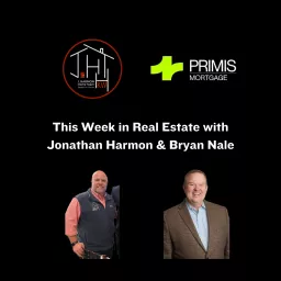 This Week in Real Estate with Jonathan Harmon & Bryan Nale