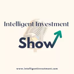 Intelligent Investment Show Podcast artwork