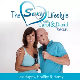 The Sexy Lifestyle with Carol and David