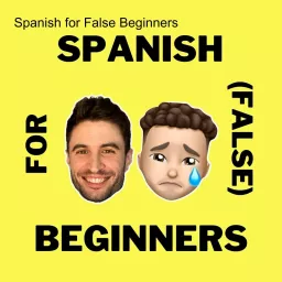 Spanish for False Beginners - Español para falsos principiantes