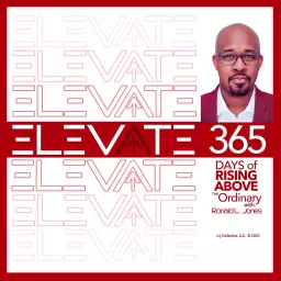 Elevate365: 365 Days of Rising Above the Ordinary Podcast artwork