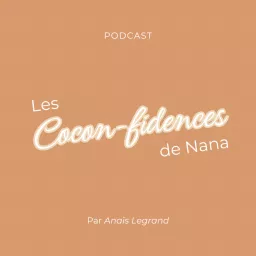 Les Cocon-fidences de Nana Podcast artwork