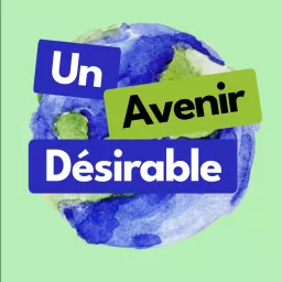 UN AVENIR DÉSIRABLE Podcast artwork