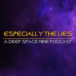 Especially the Lies: DS9 Podcast