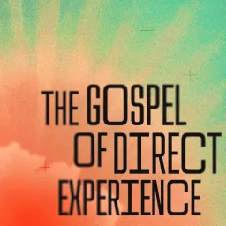 The Gospel of Direct Experience