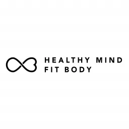 Healthy Mind Fit Body Podcast artwork