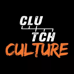 Clutch Culture Podcast