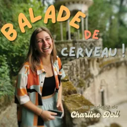 Balade de Cerveau ! par Charline Doll Podcast artwork