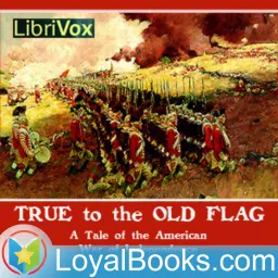 True to the Old Flag by George Alfred Henty Podcast artwork