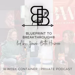 Blueprint to Breakthrough®'s Podcast artwork