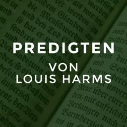 Predigten von Louis Harms