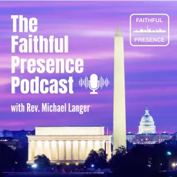 Faithful Presence Podcast artwork