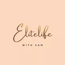 Elite Life with Sam