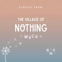 Stories from the Village of Nothing Much