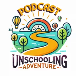 Unschooling Adventure Podcast