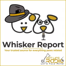 Whisker Report - Pet PR & Publicity - Pet Life Radio Original (PetLifeRadio.com)