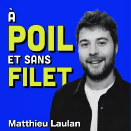 A Poil et Sans Filet