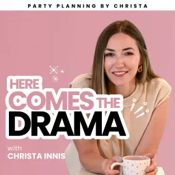 Here Comes the Drama with Christa Innis