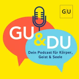 GU & DU - Dein Podcast für Körper, Geist und Seele