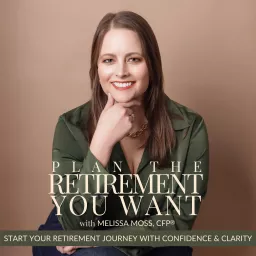 Plan the Retirement You Want—Start Your Retirement Journey with Confidence and Clarity