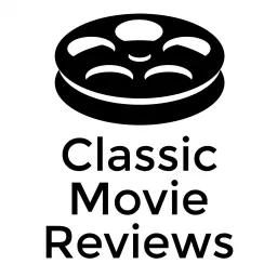 Classic Movie Reviews Podcast artwork