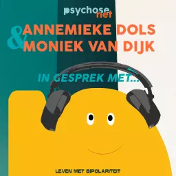 PsychoseNet Bipolair - Annemieke Dols en Moniek van Dijk in gesprek met...