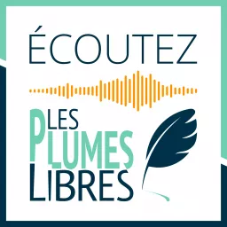 Écoutez Les Plumes Libres Podcast artwork