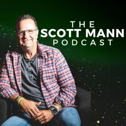 The Scott Mann Podcast