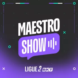 Maestro Show - Ligue 2 BKT