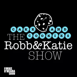 Cake & Cookies: The Robb & Katie Show