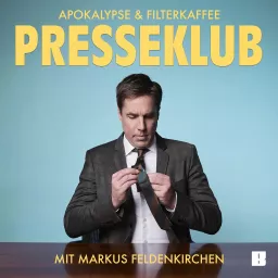 Apokalypse & Filterkaffee - Presseklub mit Markus Feldenkirchen