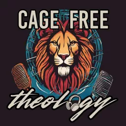 Cage Free Theology