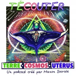 T'écouter - Terre Cosmos Uterus