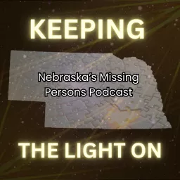 Keeping the Light On: Nebraska's Missing Persons Podcast artwork