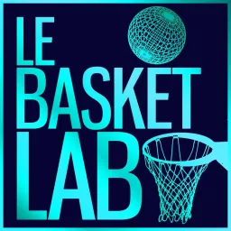 Le Basket Lab LIVE (NBA Podcast)