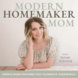 Modern Homemaker Mom | Rhythms, Cleaning, Overwhelm, Homemaking, SAHM, Decluttering