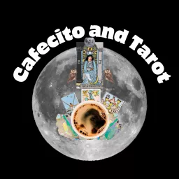 Cafecito and Tarot• A Daily Tarot Podcast