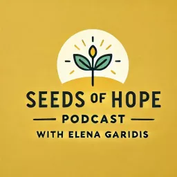 Seeds of Hope - Regenerative Agriculture with Elena Garidis