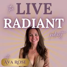 Live Radiant with Ava Rose