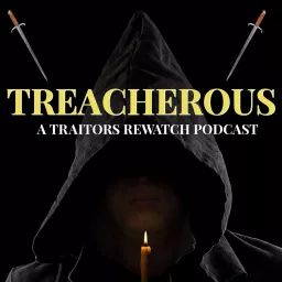 Treacherous, a Traitors Rewatch Podcast