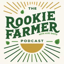 The Rookie Farmer Podcast