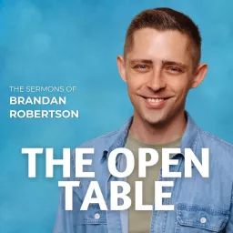 The Open Table with Brandan Robertson