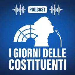 I Giorni delle Costituenti Podcast artwork