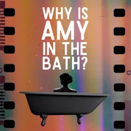 Why Is Amy in the Bath?