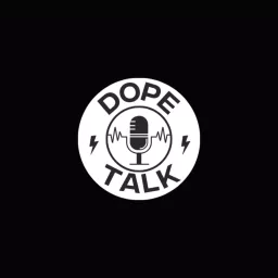 DOPE Talk