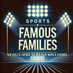 The Williams Sisters - Sports Families